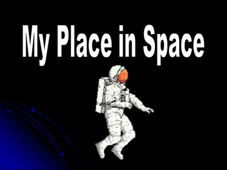 My Place in Space.