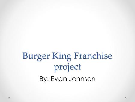Burger King Franchise project