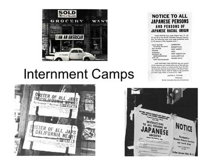 Internment Camps. Roosevelt’s Executive Orders Whereas the successful prosecution of the war requires every possible protection against espionage and.