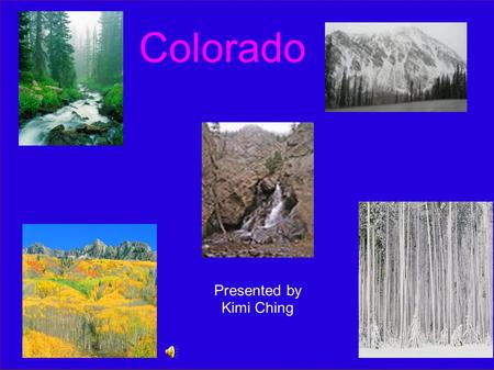 Colorado Presented by Kimi Ching. Contents Discovered!...........3 Desert................5 Plains................9 Foothills.............13 Montane...............17.