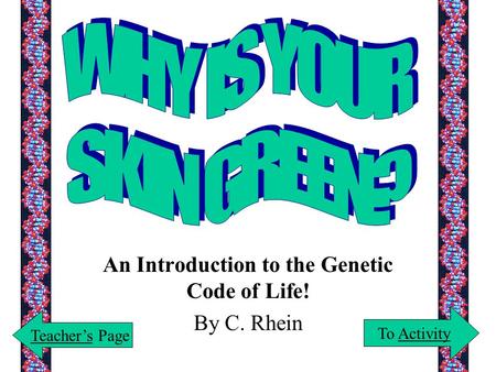 An Introduction to the Genetic Code of Life! By C. Rhein