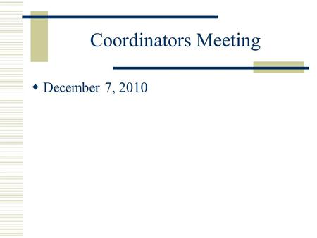 Coordinators Meeting  December 7, 2010. Grading – one of THE most controversial issues for teachers Define what the following grades mean without using.