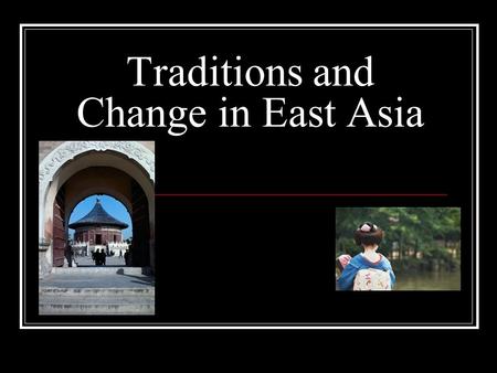 Traditions and Change in East Asia