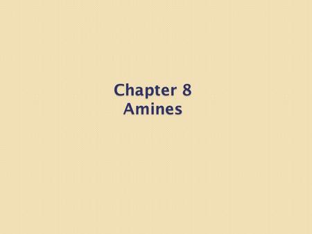 Chapter 8 Amines.