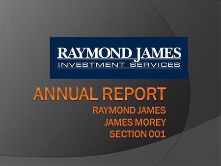 What is Raymond James Investment Services?  The Chief Executive Officer for Raymond James is Paul Reilly.  Their Home location is 880 Carillon Parkway,