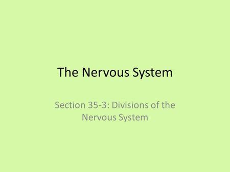 Section 35-3: Divisions of the Nervous System