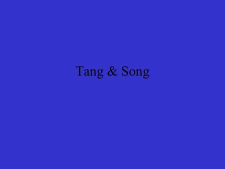 Tang & Song. Review Early Dynasties Shang Dynasty1766-1122 Zhou Dynasty1122-221 –Last 400yrs - warring states Qin Dynasty 221 -206 BCE –Shi huangdi (1st.