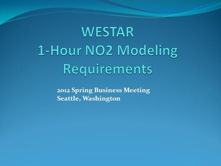 2012 Spring Business Meeting Seattle, Washington.