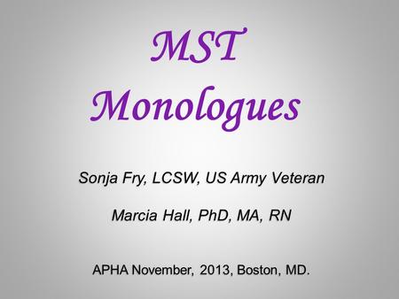 MST Monologues. US Army Veteran – 1981-1989 Member of Cheyenne and Arapaho Tribes of Ok Currently working for the Roseburg VA Healthcare System as a Military.