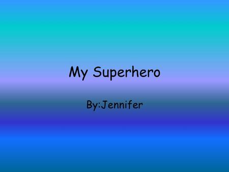My Superhero By:Jennifer. Shoe Girl Real identity: Maggie JonesReal identity: Maggie Jones Super Hero name:Shoe GirlSuper Hero name:Shoe Girl Side.