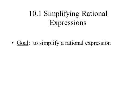 10.1 Simplifying Rational Expressions