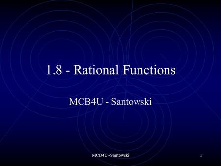 MCB4U - Santowski1 1.8 - Rational Functions MCB4U - Santowski.