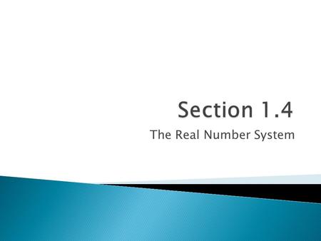 The Real Number System.  Natural Numbers (AKA Counting Numbers): {1, 2, 3, 4, …}  Whole Numbers (Natural Numbers plus zero): {0, 1, 2, 3, …} NOTE: Both.