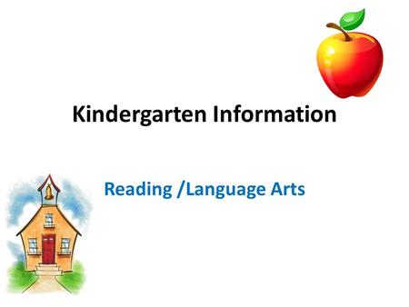 Kindergarten Information Reading /Language Arts. Alphabet Arc Used to teach order of alphabet Sounds of letters Building Words c-a-t letter deletion *Say.