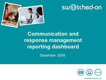 Communication and response management reporting dashboard December 2009.