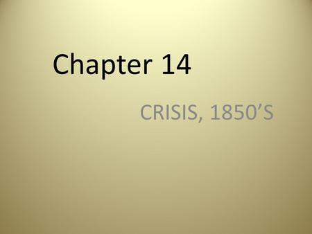 Chapter 14 CRISIS, 1850’S. 1850 Expansion, growth.