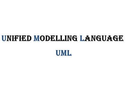 Unified Modelling Language UML. Use case Diagram : A use case diagram is “a diagram that shows the relationships among actors and use cases within a system.use.