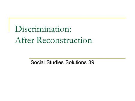 Discrimination: After Reconstruction