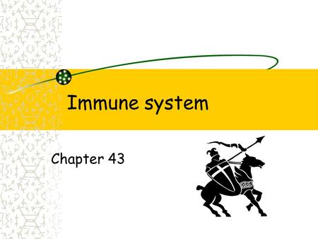 Immune system Chapter 43. Figure 43.1 Pathogen: Infectious agent Innate immunity: Nonspecific All animals Acquired immunity: Specific Previous exposure.