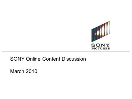 SONY Online Content Discussion March 2010. DRAFT page 1 Executive Summary Type and volume of content selected may vary depending on our goals for a service.