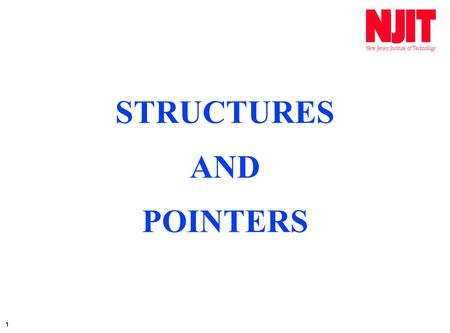1 STRUCTURES AND POINTERS. 2 A VARIABLE OF THIS COMPOSITE TYPE CAN HAVE MORE THAN ONE VALUE, GROUPED TOGETHER TO DESCRIBE AN ENTITY. THE COMPONENTS OF.