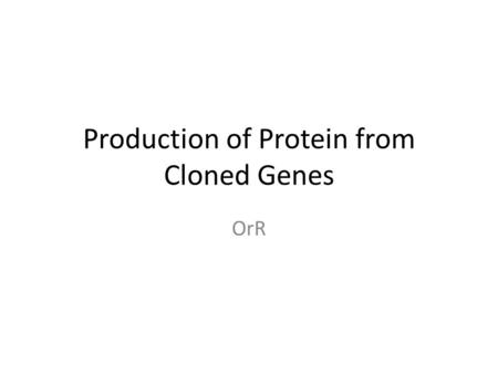 Production of protein from cloned genes