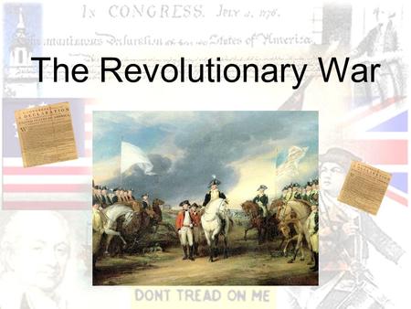 The Revolutionary War.