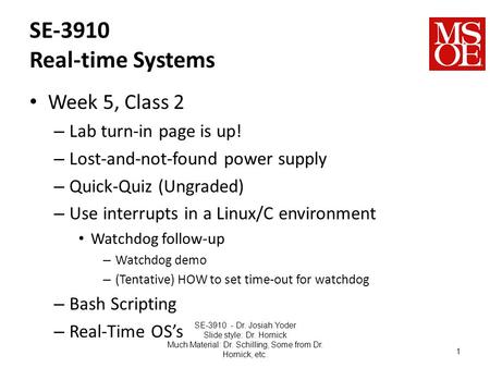 SE-3910 Real-time Systems Week 5, Class 2 – Lab turn-in page is up! – Lost-and-not-found power supply – Quick-Quiz (Ungraded) – Use interrupts in a Linux/C.