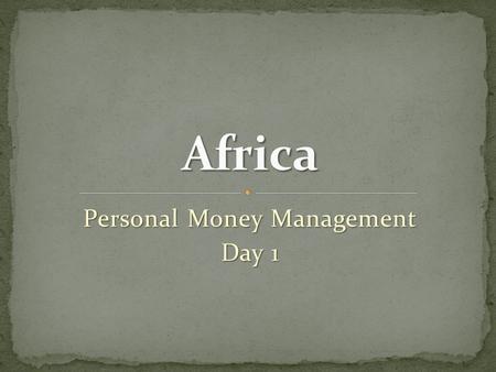 Personal Money Management Day 1