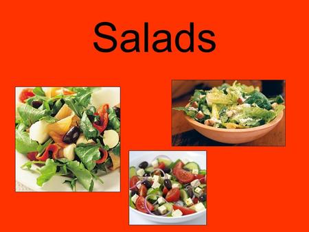Salads. Overview Main types of salad Nutritional value of salads Principles of salad-making How to care for salad greens Types of salad greens.