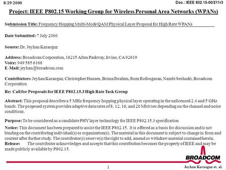 Doc.: IEEE 802.15-00/211r3 1 Jeyhan Karaoguz et. al. 8/29/2000 Project: IEEE P802.15 Working Group for Wireless Personal Area Networks (WPANs) Submission.