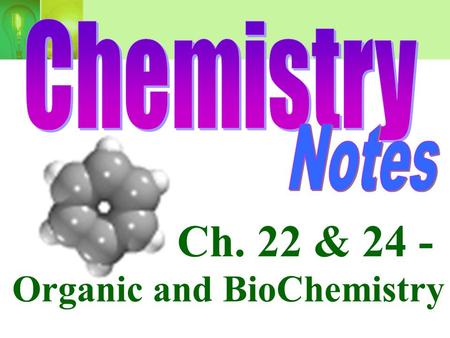 Ch. 22 & 24 - Organic and BioChemistry. BIOCHEMISTRY The chemistry of living matter Polymer: Large molecule formed by the covalent bonding of repeating.