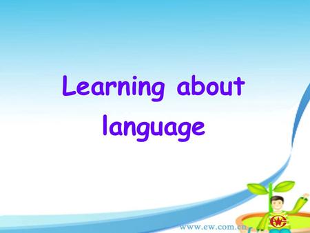 Learning about language 1. Answer keys for Ex1 on Page4: 1.trust 2.upset 3.loose 4.calm down 5.crazy 6. set down 7. go through 8. on purpose 9. face.