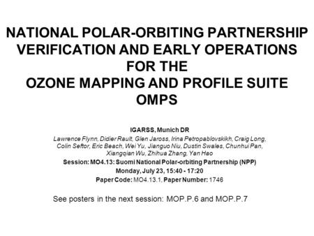 NATIONAL POLAR-ORBITING PARTNERSHIP VERIFICATION AND EARLY OPERATIONS FOR THE OZONE MAPPING AND PROFILE SUITE OMPS IGARSS, Munich DR Lawrence Flynn, Didier.
