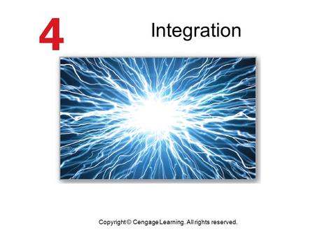 Integration Copyright © Cengage Learning. All rights reserved.