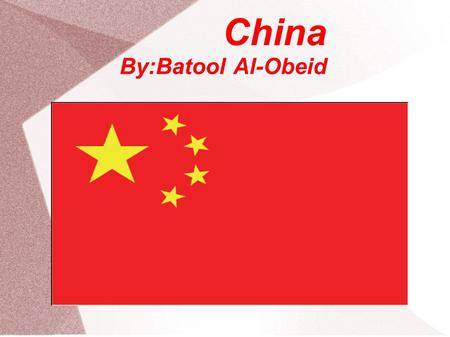 China By:Batool Al-Obeid. Country Food Instruments Citizens Great wall Soccer Animals Fortune cookies China.