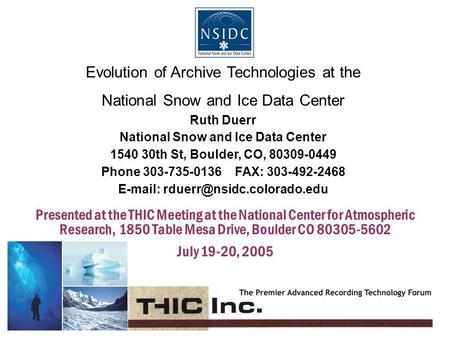 Presented at the THIC Meeting at the National Center for Atmospheric Research, 1850 Table Mesa Drive, Boulder CO 80305-5602 July 19-20, 2005 Evolution.