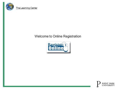Welcome to Online Registration The Learning Center.