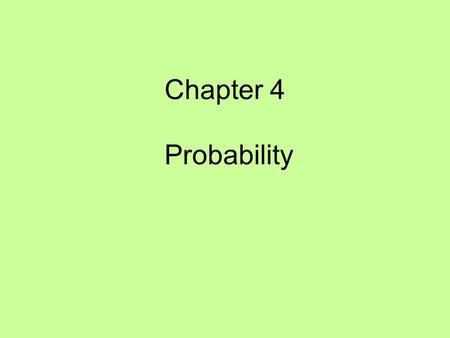 Chapter 4 Probability. Probability Defined A probability is a number between 0 and 1 that measures the chance or likelihood that some event or set of.