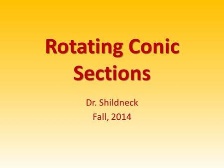 Rotating Conic Sections