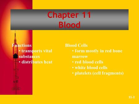 Chapter 11 Blood Functions transports vital substances