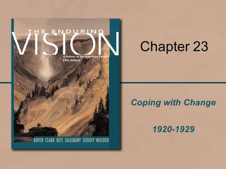 Coping with Change 1920-1929 Chapter 23. 2 Readings You must read the entire chapter and prepare for reading check quizes. –Pp. 697-706 –Pp. 706-723 –Pp.