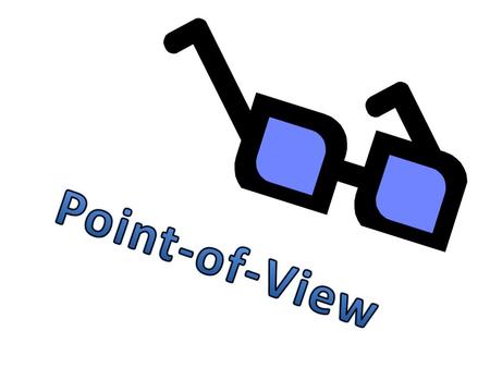 All about the Narrator Point-of-view is only referring to the narrator’s point-of-view. – You can only look at the narration to determine POV. – Words.