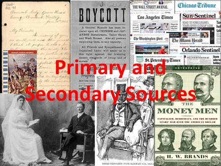 Primary and Secondary Sources. So far, we have covered what history is and what is important to look at when studying history. Just as a quick reminder.