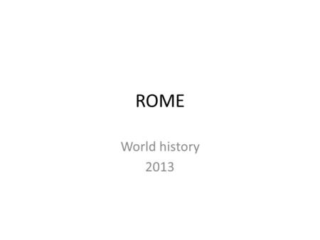 ROME World history 2013. Date: Monday, November 18 TSWBAT complete their creation of a Newspaper; brainstorm ideas about the Roman Empire. Warm-Up: Complete.
