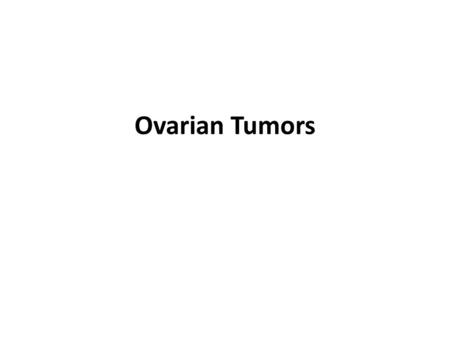 Ovarian Tumors.