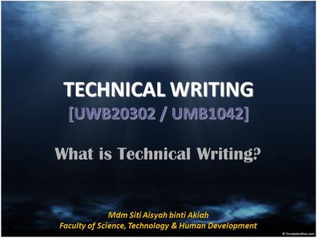 TECHNICAL WRITING [UWB20302 / UMB1042]