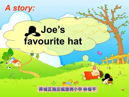 A story: Joe’s favourite hat The golden necklace about Joe.