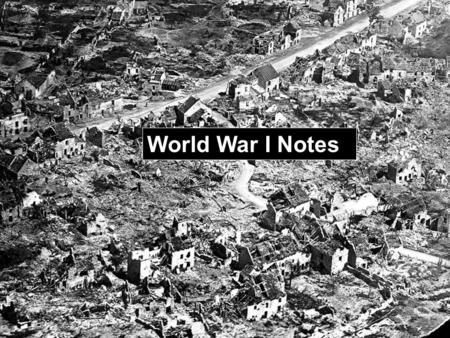 World War I Notes. Things to Know about WW I The 5 main causes. The major combatants, at the beginning and the end. The technology of the war. The results.