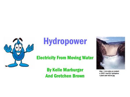 Hydropower Electricity From Moving Water By Kelle Marburger And Gretchen Brown  s/2007/truo7j2/hydropowe r-plant-usbr-hoover.jpg.